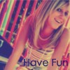 Have Fun