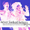 Never Looked better