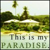 This is my Paradise.