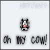 oh my cow !