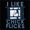 I like chic flicks