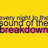 Every Nite the Sound of the Breakdown