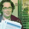 How To Deal With Angry People