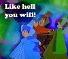 Like hell you will!