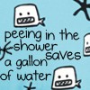 I Pee In the Shower.