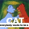 Everybody Wants to be a Cat