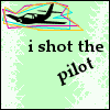 I Shot the Pilot