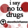 i say no to drugs:above the influence