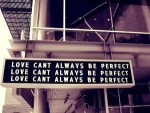 Love can't always be perfect