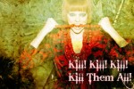 Kill! Kill! Kill!