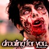 Drooling for You!