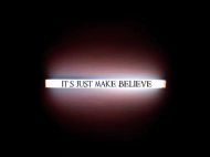 Its All Just Make Believe