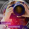 Break a Moment
