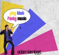 Adam Lambert: Play That Funky Music