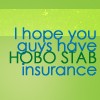Accepted: Hobo Stab Insurance