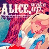 Alice, wake up!