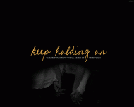 keep holding on ;;